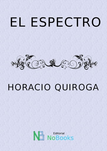 El espectro - Horacio Quiroga