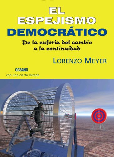 El espejismo democrático - Lorenzo Meyer