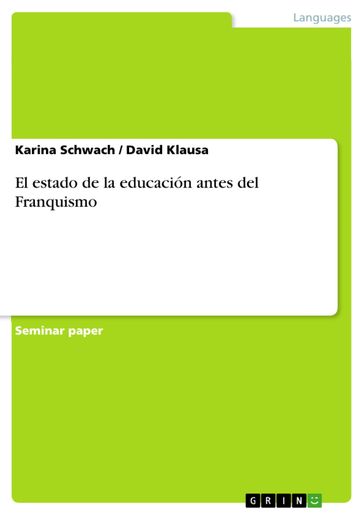 El estado de la educación antes del Franquismo - David Klausa - Karina Schwach