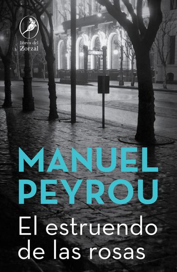 El estruendo de las rosas - Manuel Peyrou