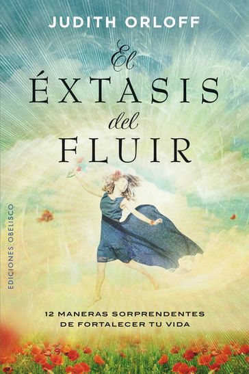 El éxtasis del fluir - Judith Orloff