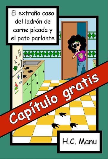 El extraño caso del ladrón de carne picada y el pato parlante. Capítulo gratis - H. C. Manu