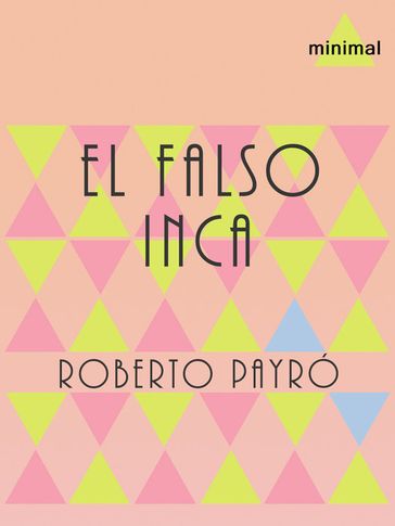 El falso Inca - Roberto Payro