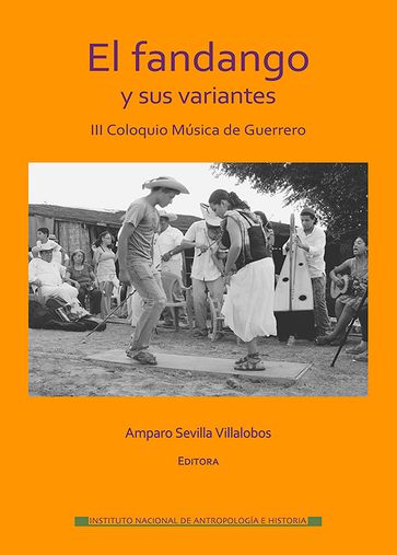 El fandango y sus variantes - Alejandro Martínez de la Rosa - Amparo Sevilla Villalobos - Benjamín Muratalla - Carlos Ruiz Rodríguez - Elías M Alcocer Puerto - Jessica Gottfried Hesketh - Jesús Jáuregui - Jorge Amós Martínez Ayala - Nidelvia Vela Cano - Rafael Antonio Ruiz