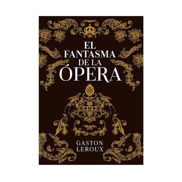 El fantasma de la Ópera - Gaston Leroux