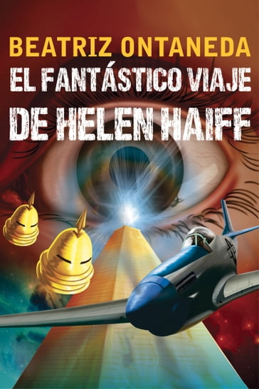 El fantástico viaje de Helen Haiff - Beatriz Ontaneda