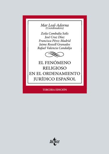 El fenómeno religioso en el ordenamiento jurídico español - Mar Leal-Adorna - Zoila Combalía Solís - José Cruz Díaz - Francisca Pérez Madrid - Jaime Rossell Granados - Rafael Valencia Candalija