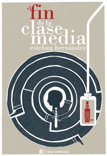 El fin de la clase media - Esteban Hernández