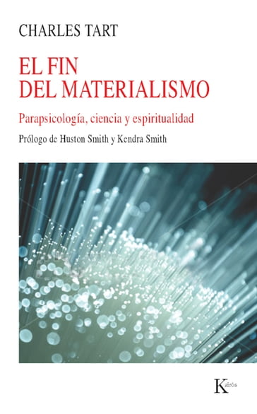 El fin del materialismo - Charles Tart - Smith Huston - Kendra Smith