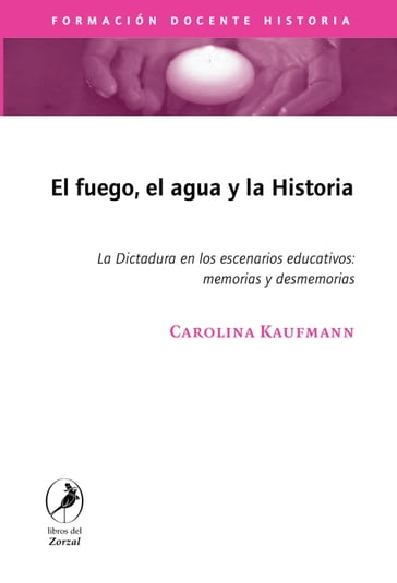 El fuego, el agua y la historia - Carolina Kaufmann