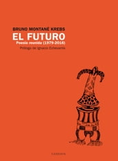 El futuro. Poesía Reunida (1979 - 2016)