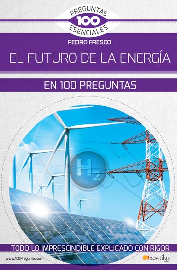 El futuro de la energía en 100 preguntas - Pedro Fresco