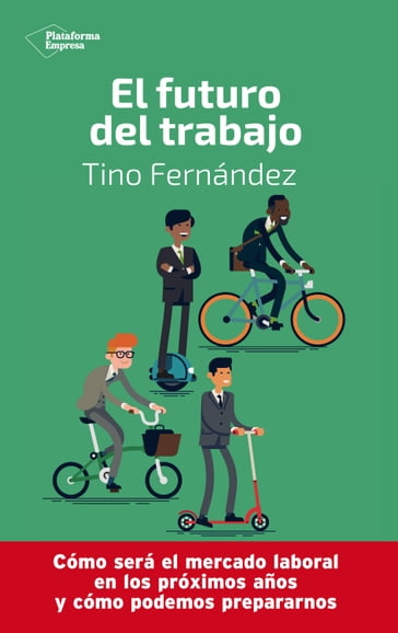 El futuro del trabajo - Tino Fernández