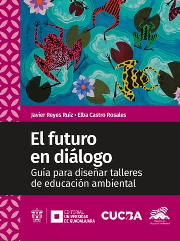 El futuro en diálogo - Javier Reyes Ruiz - Elba Castro Rosales