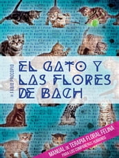 El gato y las flores de bach - Manual de terapia floral felina para los compañeros humanos