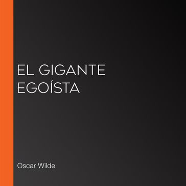 El gigante egoísta - Wilde Oscar