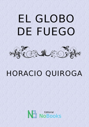 El globo de fuego - Horacio Quiroga