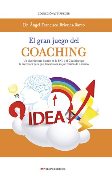 El gran juego del coaching - Dr. Ángel Briones Barco
