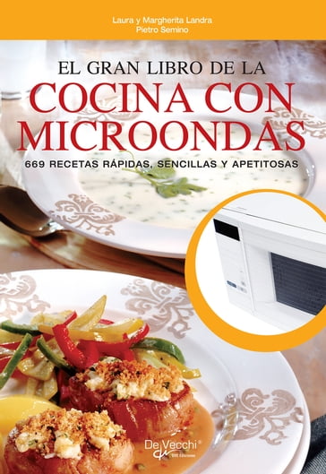 El gran libro de la cocina con microondas - Laura Landra - Margherita Landra - Pietro Semino