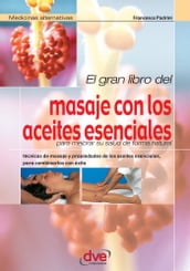 El gran libro del masaje con los aceites esenciales