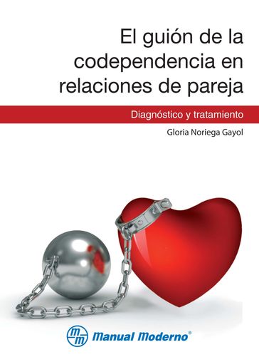 El guión de la codependencia en relaciones de pareja - Gloria Noriega Gayol