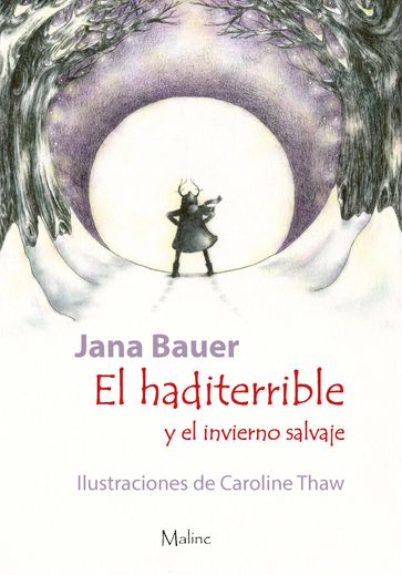 El haditerrible y el invierno salvaje - Jana Bauer