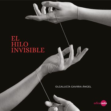 El hilo invisible (completo) - Olgalucía Gaviria Angel