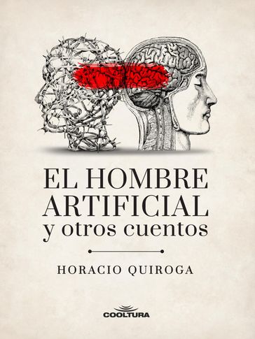 El hombre artificial y otros cuentos - Horacio Quiroga