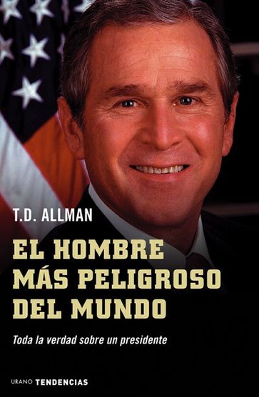 El hombre más peligroso del mundo - T.D. Allman