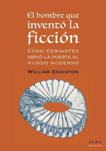 El hombre que inventó la ficción - William Egginton