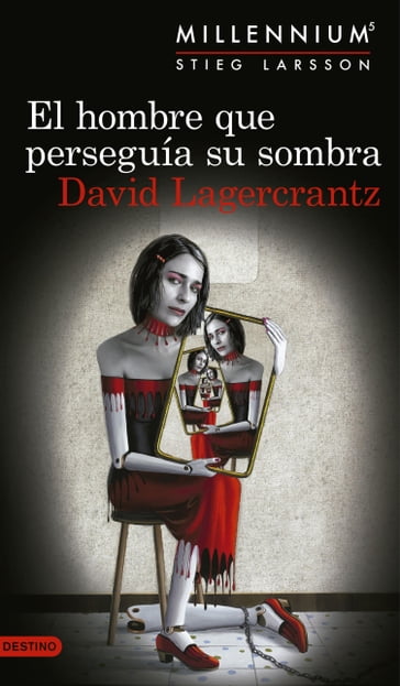 El hombre que perseguía su sombra (Serie Millennium 5) Edición mexicana - David Lagercrantz