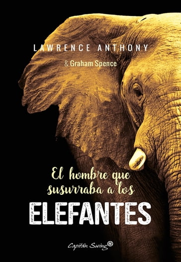 El hombre que susurraba a los elefantes - Graham Spence - Anthony Lawrence