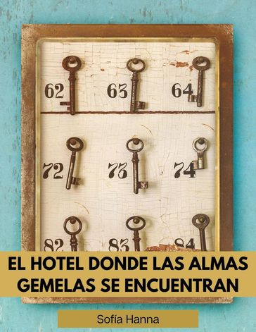 El hotel donde las almas gemelas se encuentran - Tot - Sofia Hanna