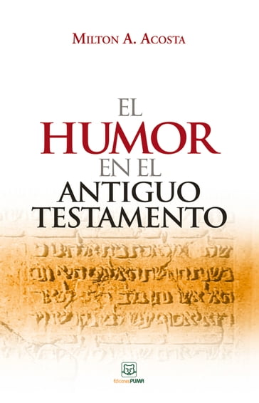 El humor en el Antiguo Testamento - Milton Acosta