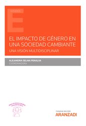 El impacto de género en una sociedad cambiante. Una visión multidisciplinar