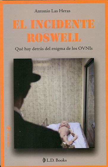 El incidente Roswell - Antonio Las Heras