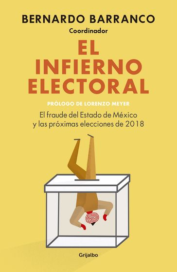El infierno electoral - Bernardo Barranco