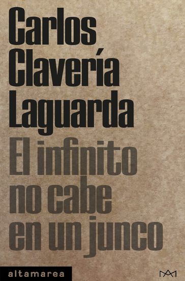 El infinito no cabe en un junco - Carlos Clavería Laguarda