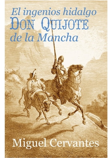 El ingenioso hidalgo Don Quijote de la Mancha - Cervantes Miguel