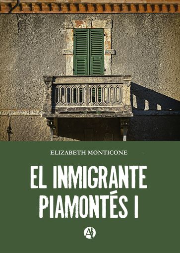 El inmigrante piamontés I - Elizabeth Vilma Rodríguez Monticone
