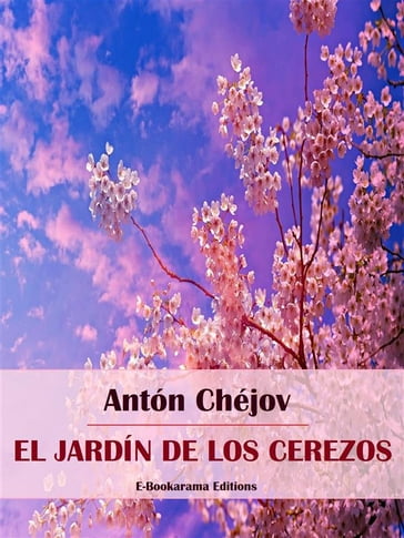 El jardín de los cerezos - Antón Chéjov