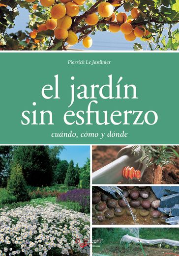 El jardín sin esfuerzo - Pierrick Le Jardinier