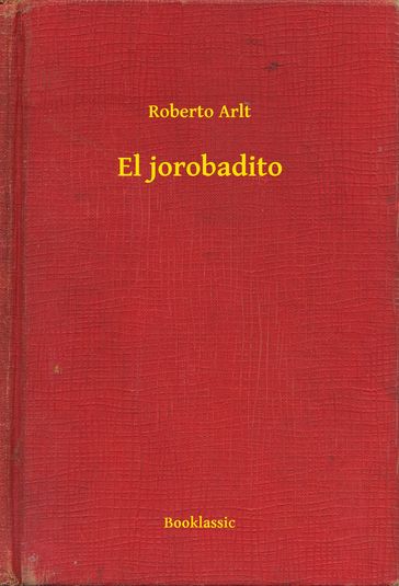 El jorobadito - Roberto Arlt