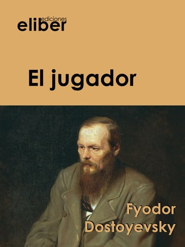 El jugador - Fedor Michajlovic Dostoevskij