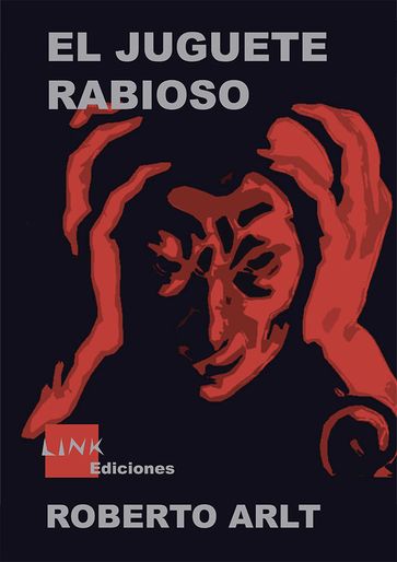 El juguete rabioso - Roberto Arlt