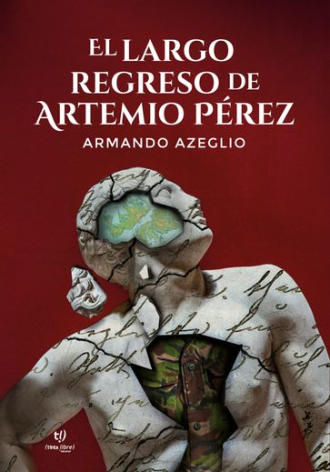 El largo regreso de Artemio Pérez - Armando Azeglio