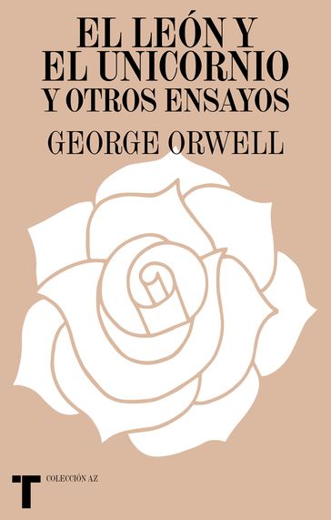 El león y el unicornio y otros ensayos - Orwell George