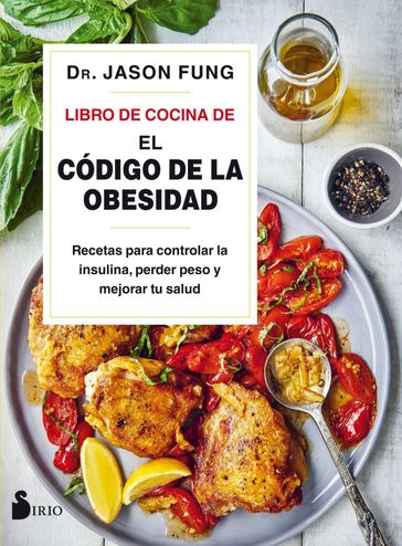 El libro de cocina de "El código de la obesidad" - Dr. Jason Fung