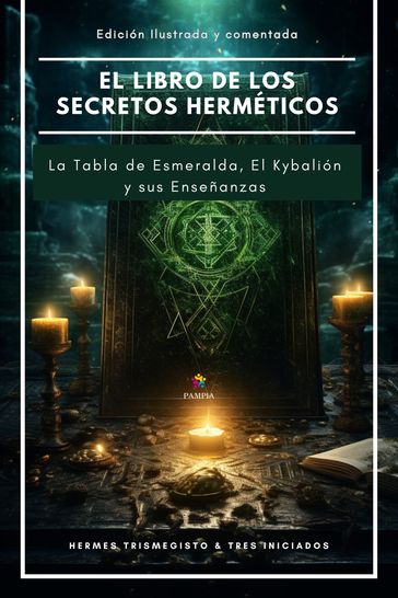 El libro de los secretos herméticos - Hermes Trismegisto - Tres Iniciados