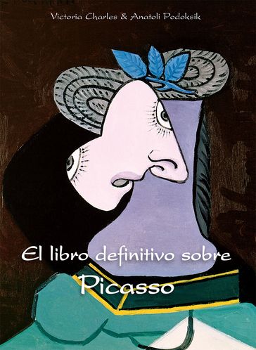 El libro definitivo sobre Picasso - Victoria Charles - Anatoli Podoksik
